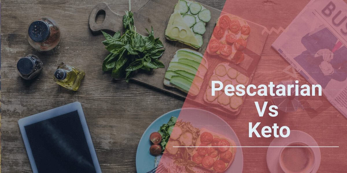 Pescatarian vs Keto